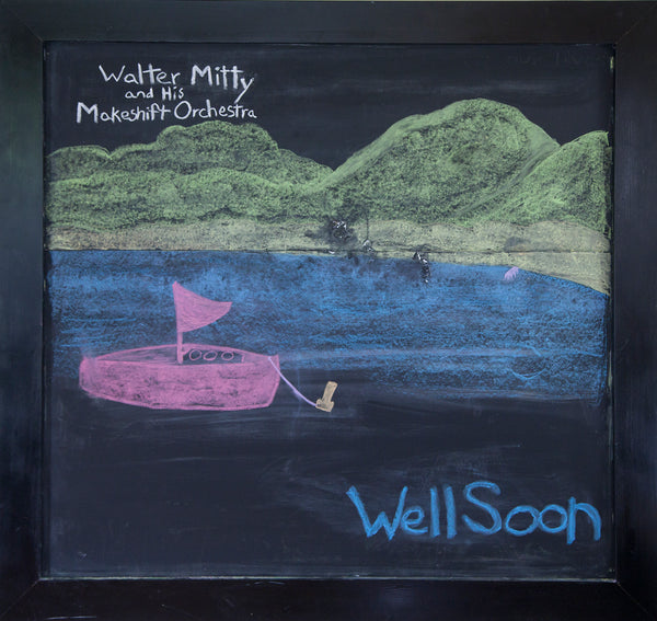 Walter Mitty and His Makeshift Orchestra - "Well Soon"