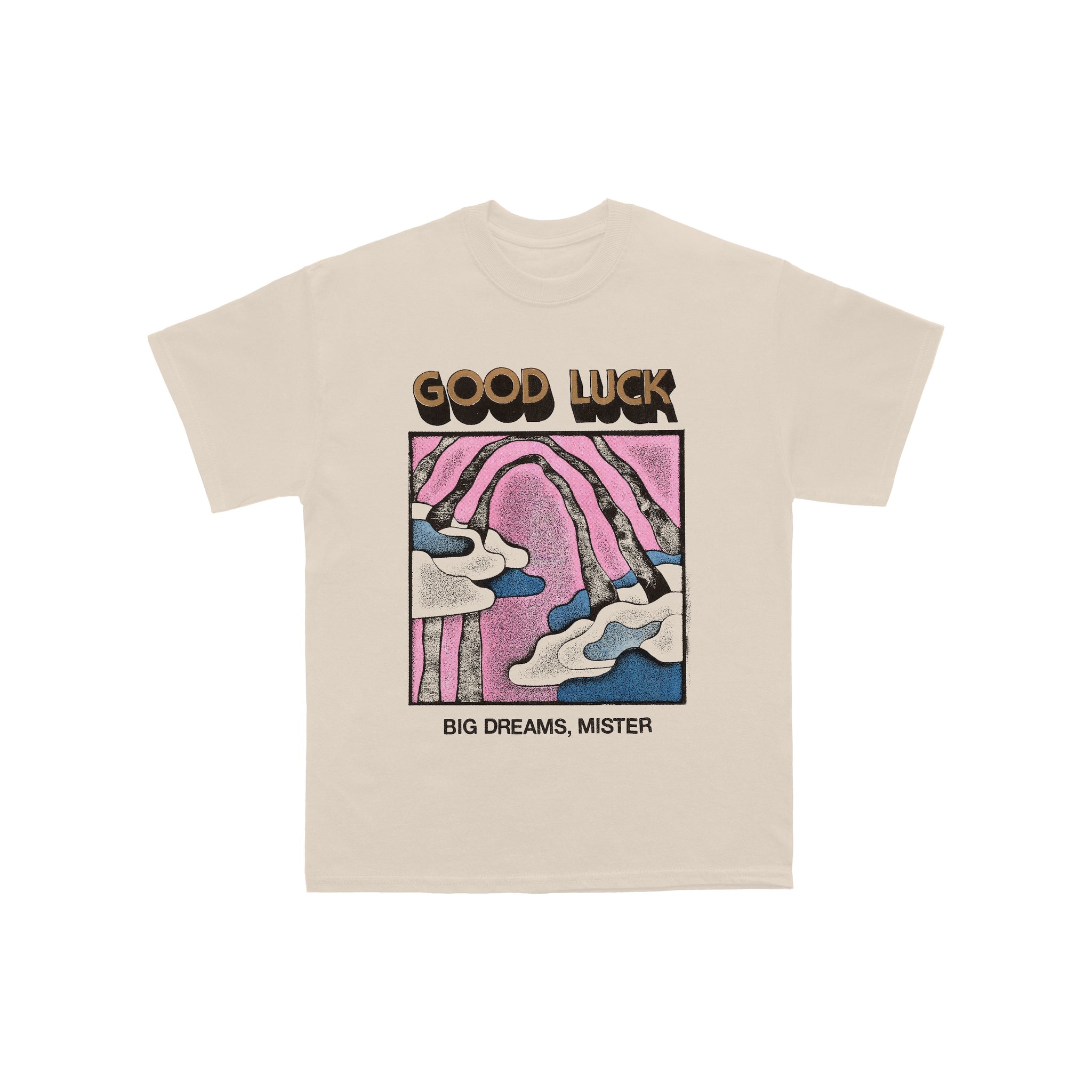 Good Luck - "Big Dreams, Mister" Shirt