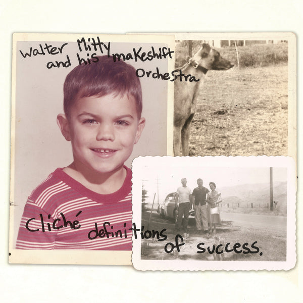Walter Mitty and His Makeshift Orchestra - "Cliche Definitions of Success"